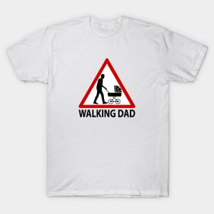 Walking dad T-Shirt